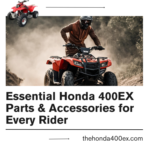 Essential Honda 400EX Parts & Accessories for Every Rider