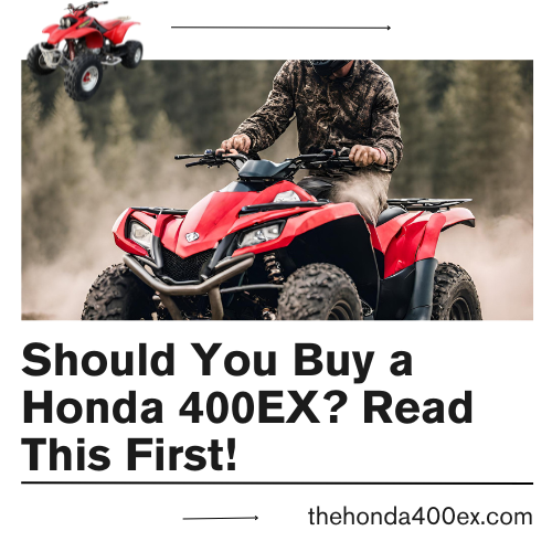 Should You Buy a Honda 400EX? Read This First!